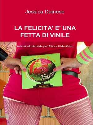 cover image of LA FELICITA' E' UNA FETTA DI VINILE